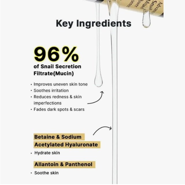 COSRX Advanced Snail 96 Mucin Power Essence 100 mL Key Ingredients 96% of Snail Secretion Filtrate(Music). Improves uneven skin tone. Soothes irritation. Reduces redness & skin imperfections. Fades dark spots & scars. Betaine & Sodium Acetylated Hyaluronate. Hydrate skin. Allantoin & Panthenol. Soothe skin.